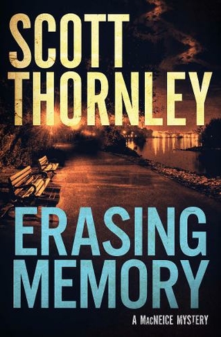 Erasing Memory: A MacNeice Mystery (The MacNeice Mysteries)