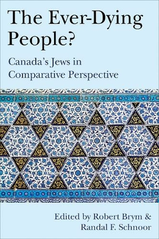 The Ever-Dying People?: Canada's Jews in Comparative Perspective