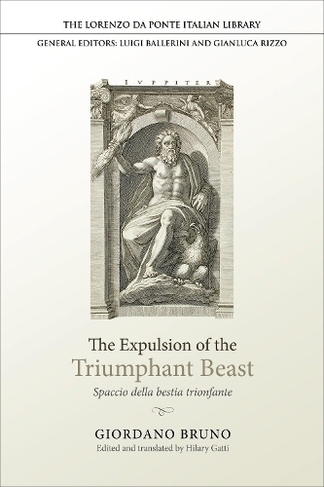 The Expulsion of the Triumphant Beast: Spaccio della bestia trionfante (Lorenzo Da Ponte Italian Library)