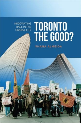 Toronto the Good?: Negotiating Race in the Diverse City