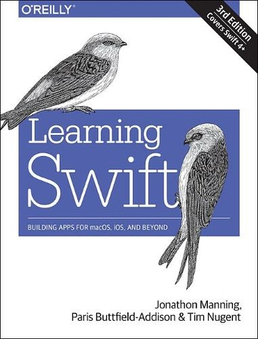 Learning Swift: Building Apps for macOS, iOS, and Beyond (3rd New edition)