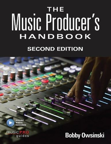 The Music Producer's Handbook: Includes Online Resource (Technical Reference Second Edition)