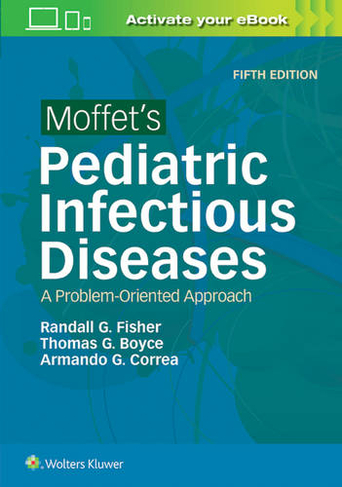 Moffet's Pediatric Infectious Diseases: A Problem-Oriented Approach (5th edition)