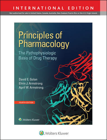 Principles of Pharmacology: The Pathophysiologic Basis of Drug Therapy (Fourth, International Edition)