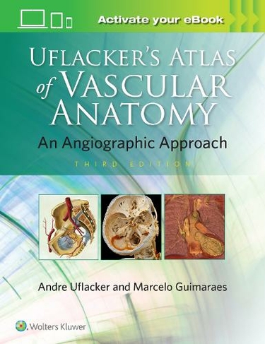 Uflacker's Atlas of Vascular Anatomy: (3rd edition)