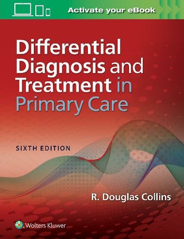 Differential Diagnosis and Treatment in Primary Care: (6th edition)