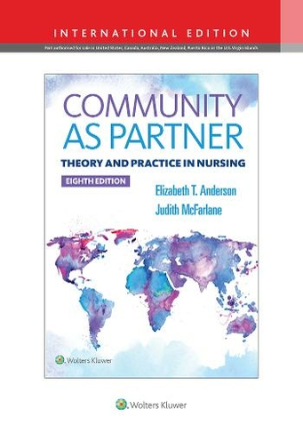 Community As Partner: Theory and Practice in Nursing (Eighth, International Edition)