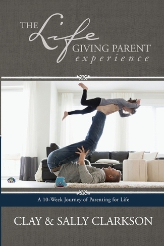 Lifegiving Parent Experience, The