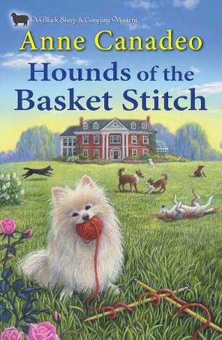 Hounds of the Basket Stitch: (A Black Sheep and Co. Mystery)