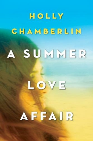 A Summer Love Affair: (An Eliot's Corner, Maine Novel (#2))