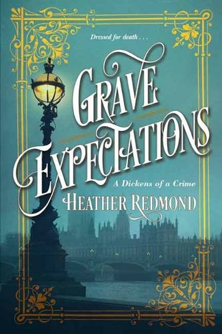 Grave Expectations: (A Dickens Of A Crime, A)