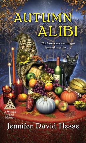 Autumn Alibi: (A Wiccan Wheel Mystery)