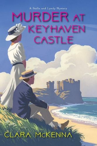 Murder at Keyhaven Castle: (A Stella and Lyndy Mystery)