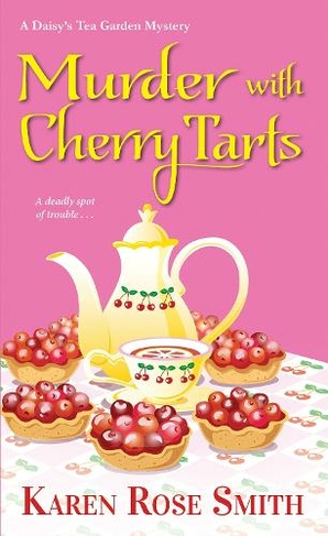 Murder with Cherry Tarts: (A Daisy's Tea Garden Mystery)