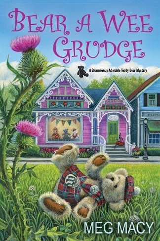 Bear a Wee Grudge: (A Teddy Bear Mystery)