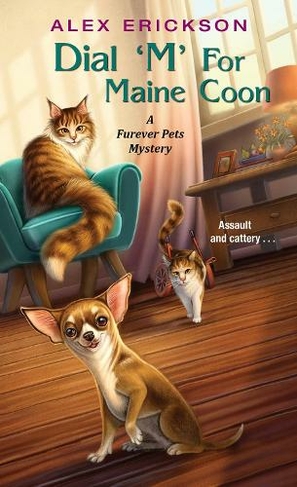 Dial 'M' for Maine Coon: (A Furever Pets Mystery)