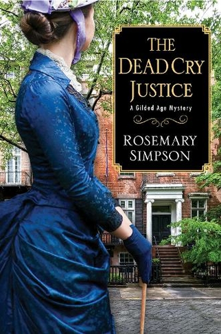 The Dead Cry Justice: (A Gilded Age Mystery)