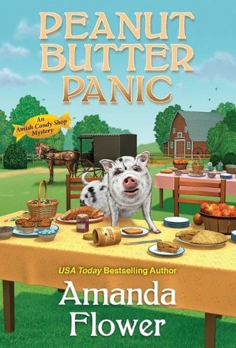 Peanut Butter Panic: (An Amish Candy Shop Mystery (#7))