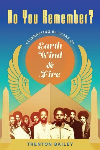 Do You Remember?: Celebrating Fifty Years of Earth, Wind & Fire (American Made Music Series)