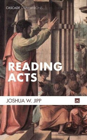 Reading Acts: (Cascade Companions)