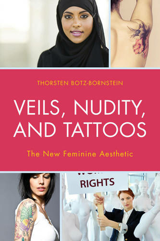 Veils, Nudity, and Tattoos: The New Feminine Aesthetics