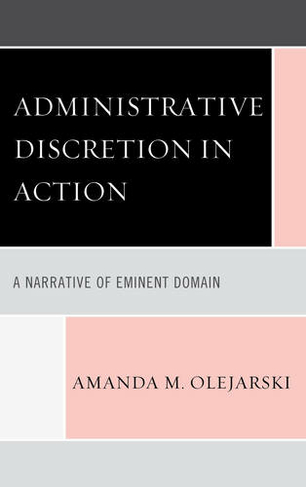 Administrative Discretion in Action: A Narrative of Eminent Domain