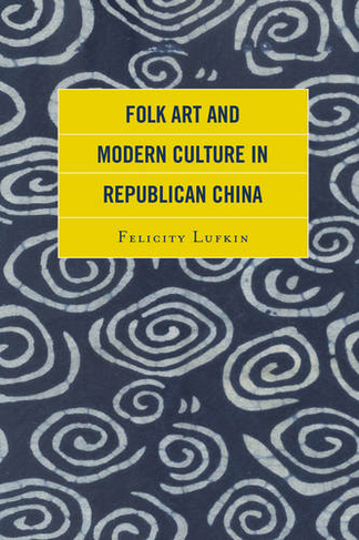 Folk Art and Modern Culture in Republican China