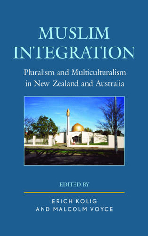 Muslim Integration: Pluralism and Multiculturalism in New Zealand and Australia