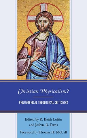 Christian Physicalism?: Philosophical Theological Criticisms