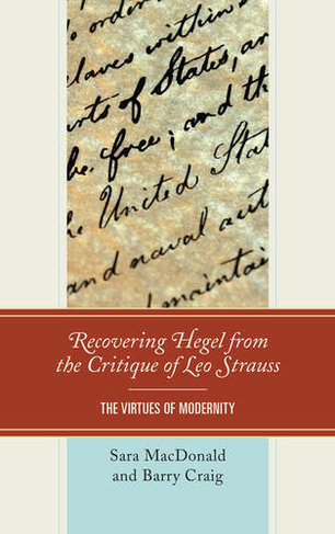 Recovering Hegel from the Critique of Leo Strauss: The Virtues of Modernity