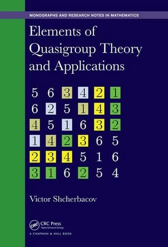 Elements of Quasigroup Theory and Applications: (Chapman & Hall/CRC Monographs and Research Notes in Mathematics)