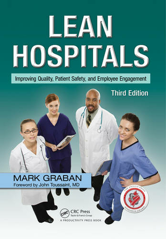 Lean Hospitals: Improving Quality, Patient Safety, and Employee Engagement, Third Edition (3rd edition)