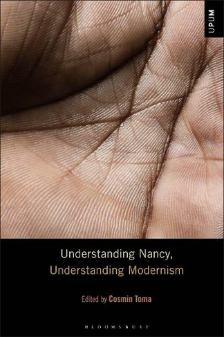 Understanding Nancy, Understanding Modernism: (Understanding Philosophy, Understanding Modernism)