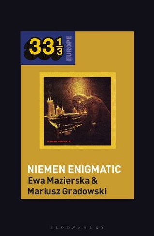 Czeslaw Niemen's Niemen Enigmatic: (33 1/3 Europe)