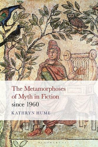 The Metamorphoses of Myth in Fiction since 1960
