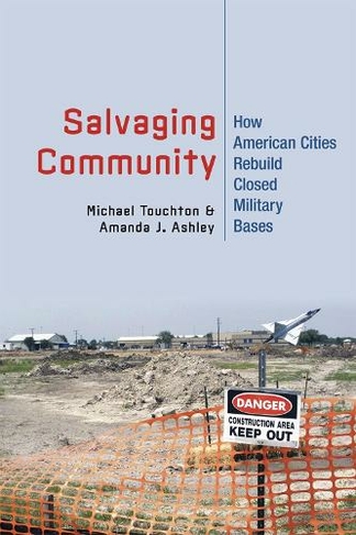 Salvaging Community: How American Cities Rebuild Closed Military Bases