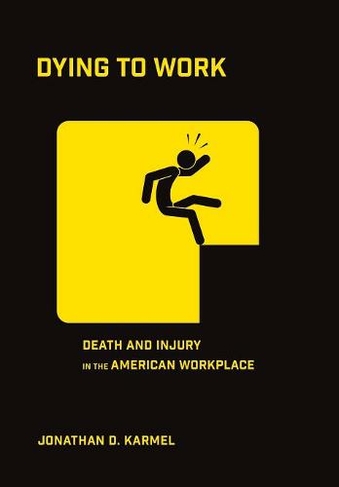 Dying to Work: Death and Injury in the American Workplace