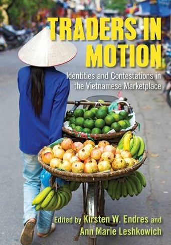 Traders in Motion: Identities and Contestations in the Vietnamese Marketplace