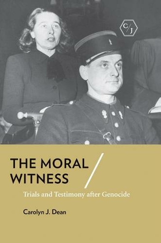 The Moral Witness: Trials and Testimony after Genocide (Corpus Juris: The Humanities in Politics and Law)