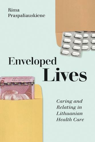 Enveloped Lives: Caring and Relating in Lithuanian Health Care