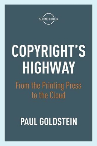 Copyright's Highway: From the Printing Press to the Cloud, Second Edition (2nd edition)