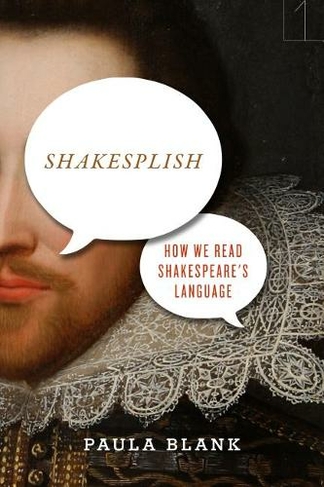 Shakesplish: How We Read Shakespeare's Language (Square One: First-Order Questions in the Humanities)