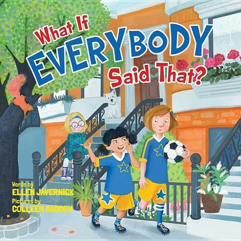 What If Everybody Said That?: (What If Everybody? 2)