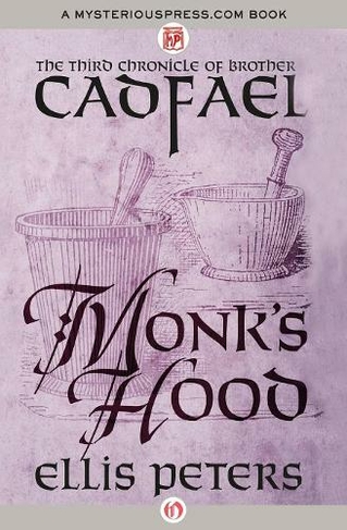 Monk's Hood: (Chronicles of Brother Cadfael 3)