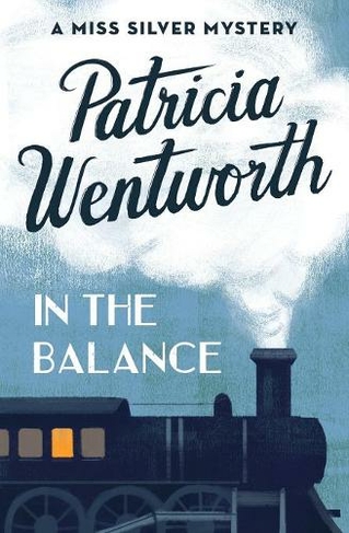 In the Balance: (Miss Silver Mysteries 4)