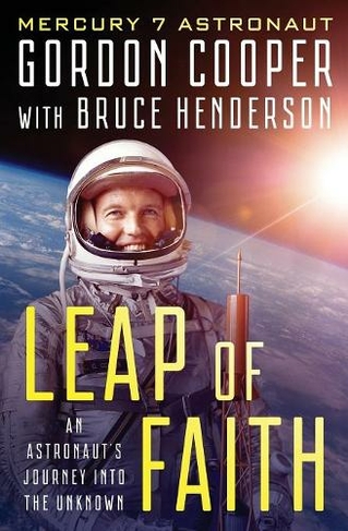 Leap of Faith: An Astronaut's Journey Into the Unknown