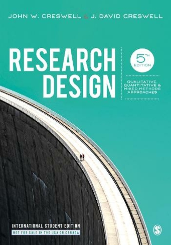 Research Design - International Student Edition: Qualitative, Quantitative, and Mixed Methods Approaches (5th Revised edition)