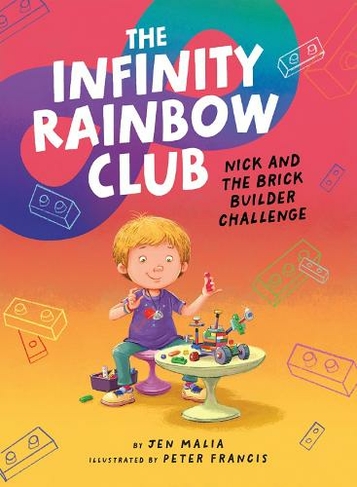 Nick and the Brick Builder Challenge: (The Infinity Rainbow Club)