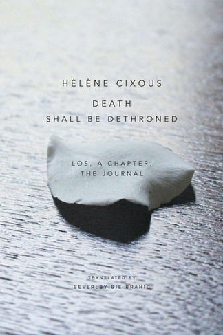 Death Shall Be Dethroned: Los, A Chapter, the Journal
