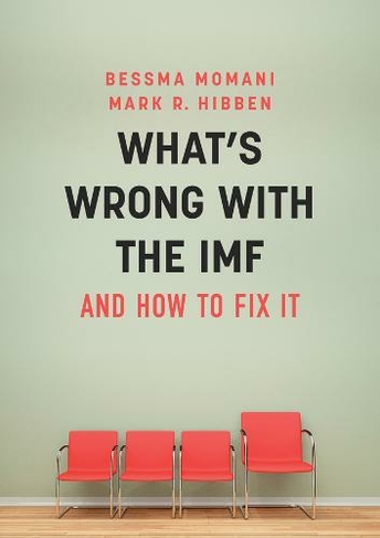 What's Wrong With the IMF and How to Fix It: (What's Wrong?)